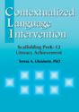 Picture of Contextualized Language Intervention: Scaffolding PreK–12 Literacy Achievement