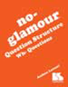 Picture for category No Glamour® Question Structure Wh-Questions