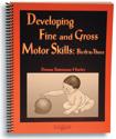 Picture of Developing Fine and Gross Motor Skills:  Birth to Three