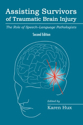 Picture for category Assisting Survivors of Traumatic Brain Injury: The Role of Speech-Language Pathologists–Second Edition