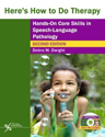 Picture of Here's How to Do Therapy: Hands on Core Skills in Speech-Language Pathology