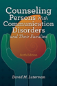 Picture of Counseling Persons With Communication Disorders and Their Families–Sixth Edition