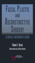 Picture of Facial Plastic and Reconstructive Surgery: Clinical Reference Guide