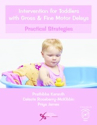 Picture of Intervention for Toddlers with Gross and Fine Motor Delays Practical Strategies