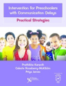 Picture of Intervention for Preschoolers with Communication Delays Practical Strategies