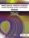 Picture of Preclinical Speech Science Anatomy, Physiology, Acoustics, and Perception - Third Edition