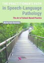 Picture of The Practitioner's Path in Speech-Language Pathology: The Art of School-Based Practice