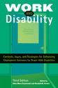 Picture for category Work and Disability: Contexts, Issues, and Strategies for Enhancing Employment Outcomes for People with Disabilities