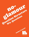 Picture of No Glamour Question Structure Wh-Questions Book