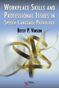 Picture of Workplace Skills and Professional Issues in Speech-Language Pathology