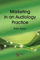 Picture of Marketing in an Audiology Practice
