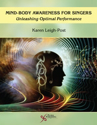 Picture of Mind-Body Awareness for Singers: Unleashing Optimal Performance