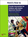 Picture of Here's How to Provide Intervention for Children with Autism Spectrum Disorder