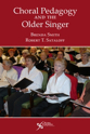 Picture of Choral Pedagogy and the Older Singer