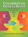 Picture of Conversation Basics and Beyond: Functional Activities for Teens and Adults with ASD