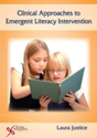 Picture of Clinical Approaches to Emergent Literacy Intervention