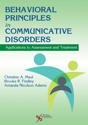 Picture of Behavioral Principles in Communicative Disorders: Applications to Assessment and Treatment