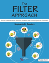 Picture of The FILTER Approach: Social Communication Skills for Students with Autism Spectrum Disorders