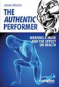 Picture of The Authentic Performer: Wearing a Mask and the Effect on Health