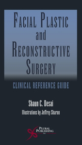 Picture of Facial Plastic and Reconstructive Surgery: Clinical Reference Guide