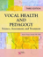 Picture of Vocal Health and Pedagogy:Science,Assess, 3rd Edition