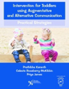 Picture of Intervention for Toddlers using Augmentative and Alternative Communication Practical Strategies