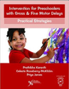 Picture of Intervention for Preschoolers with Gross and Fine Motor Delays Practical Strategies