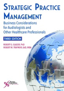 Picture of Strategic Practice Management: Business Considerations for Audiologists and Other Healthcare Professionals 3rd Edition