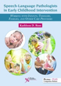 Picture of Speech-Language Pathologists in Early Childhood Intervention: Working with Infants, Toddlers, Families, and Other Care Providers