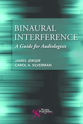 Picture of Binaural Interference: A Guide for Audiologists