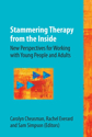 Picture of Stammering Therapy from the Inside: New Perspectives on Working With Young People and Adults