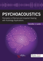 Picture of Psychoacoustics: Perception of Normal and Impaired Hearing with Audiology Applications