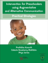 Picture of Intervention for Preschoolers using Augmentative and Alternative Communication Practical Strategies