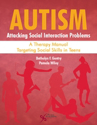 Picture of Autism: Attacking Social Interaction Problems A Therapy Manual Targeting Social Skills in Teens