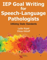Picture of IEP Goal Writing for Speech-Language Pathologists: Utilizing State Standards