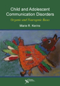 Picture of Child and Adolescent Communication Disorders: Organic and Neurogenic Bases