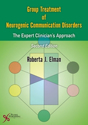 Picture of Group Treatment of Neurogenic Communication Disorders: The Expert Clinician's Approach