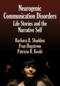 Picture of Neurogenic Communication Disorders: Life Stories and the Narrative Self