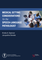 Picture of Medical Setting Considerations for the Speech-Language Pathologist FIRST EDITION