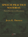 Picture of Speech Practice Material: From Sounds to Dialogues