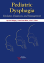 Picture of Pediatric Dysphagia: Etiologies, Diagnosis, and Management