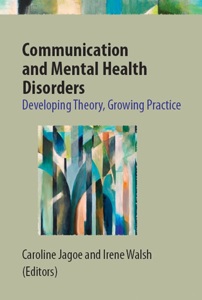 Picture of Communication and Mental Health Disorders - Developing Theory, Growing Practice