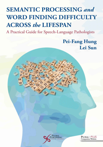Picture of Semantic Processing and Word Finding Difficulty Across the Lifespan: A Practical Guide for Speech-Language Pathologists