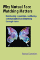 Picture of Why Mutual Face Watching Matters: Reinforcing regulation, wellbeing, communication and learning through video