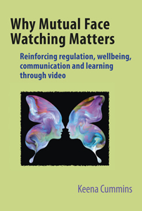 Picture of Why Mutual Face Watching Matters: Reinforcing regulation, wellbeing, communication and learning through video