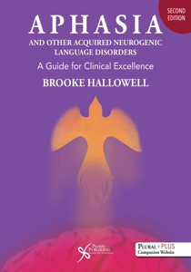 Picture of Aphasia and Other Acquired Neurogenic Language Disorders: A Guide for Clinical Excellence - Second Edition