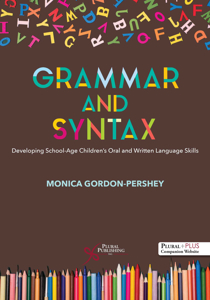 Picture of Grammar and Syntax: Developing School-Age Children's Oral and Written Language Skills - First Edition