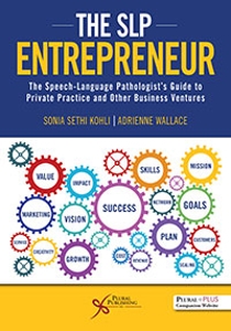 Picture of The SLP Entrepreneur: The Speech-Language Pathologist’s Guide to Private Practice and Other Business Ventures