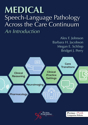 Picture of Medical Speech-Language Pathology Across the Care Continuum: An Introduction