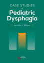 Picture of Case Studies in Pediatric Dysphagia